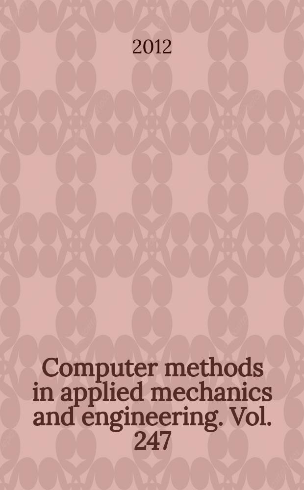 Computer methods in applied mechanics and engineering. Vol. 247/248