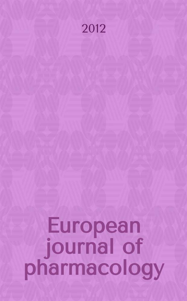 European journal of pharmacology : An intern. j. Vol. 695, № 1/3