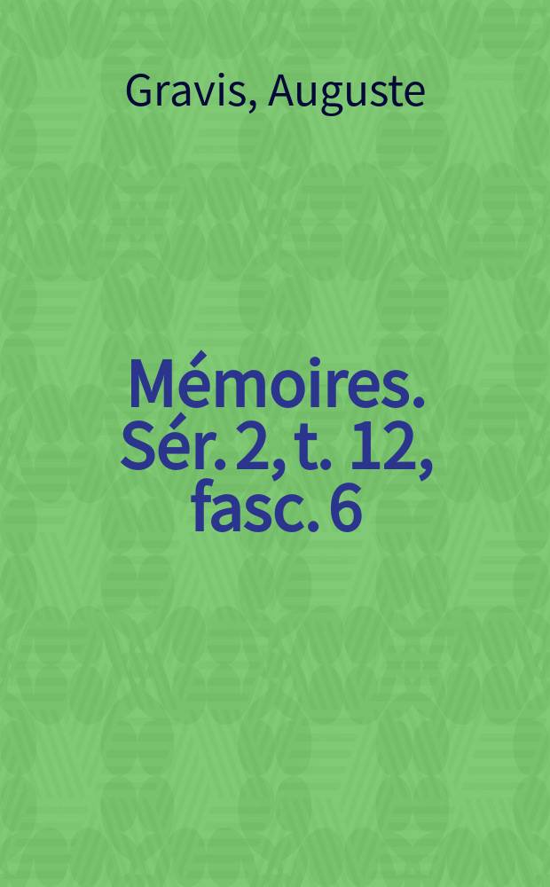 Mémoires. Sér. 2, t. 12, fasc. 6 : Theorie des traces foliaires = Теория отпечатков растений