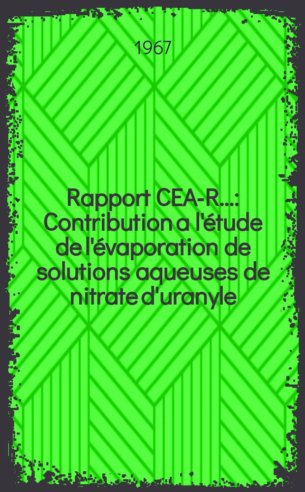Rapport CEA-R.. : Contribution a l'étude de l'évaporation de solutions aqueuses de nitrate d'uranyle