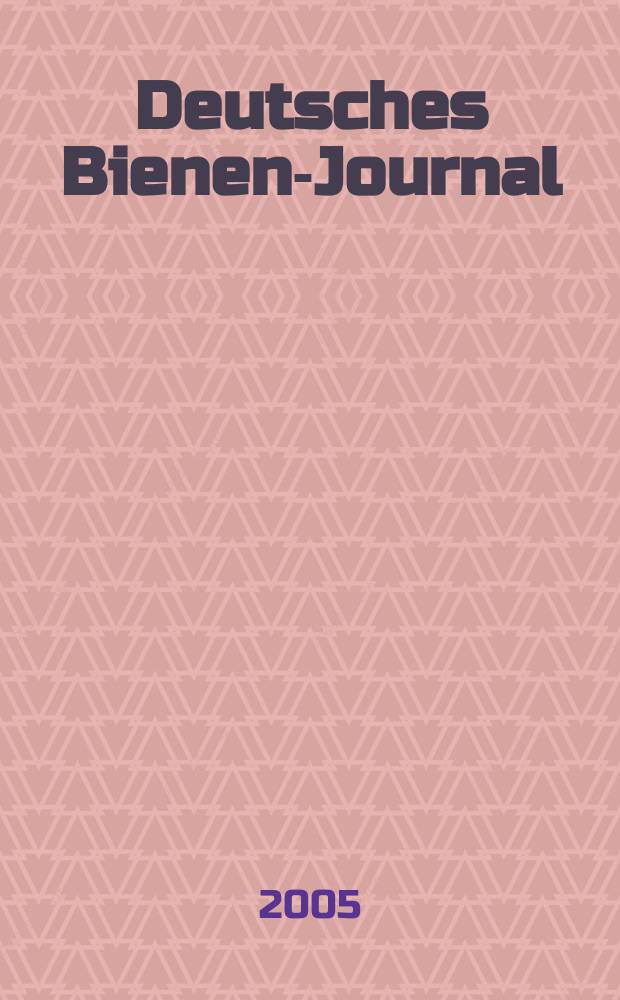 Deutsches Bienen-Journal : Forum für Wiss. u. Praxis Organ der Imkerlandesverb. Berlin etc. [Jg.13] 2005 , № 9