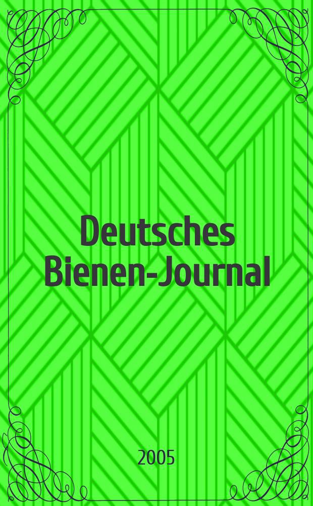 Deutsches Bienen-Journal : Forum für Wiss. u. Praxis Organ der Imkerlandesverb. Berlin etc. [Jg.13] 2005 , № 12