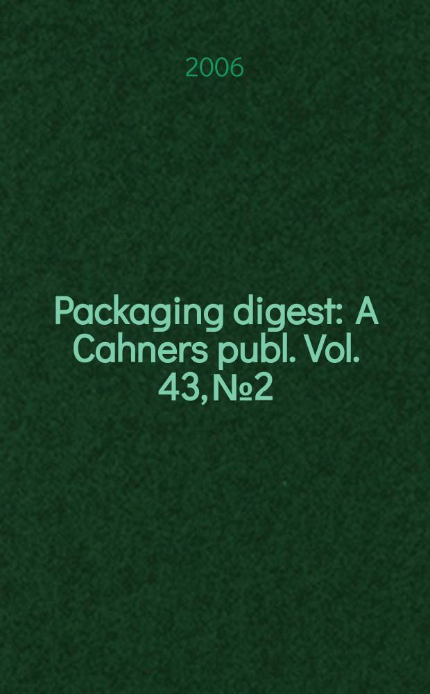 Packaging digest : A Cahners publ. Vol. 43, № 2