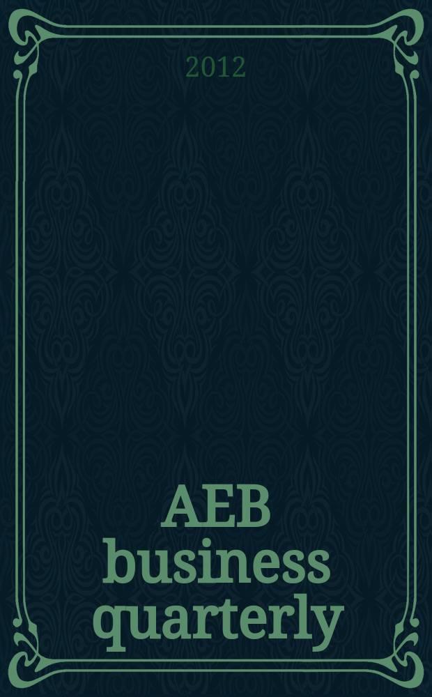 AEB business quarterly : quality, information, effective lobbying, valuable networking. 2012, autumn