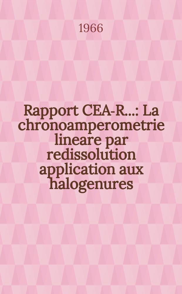 Rapport CEA-R.. : La chronoamperometrie lineare par redissolution application aux halogenures