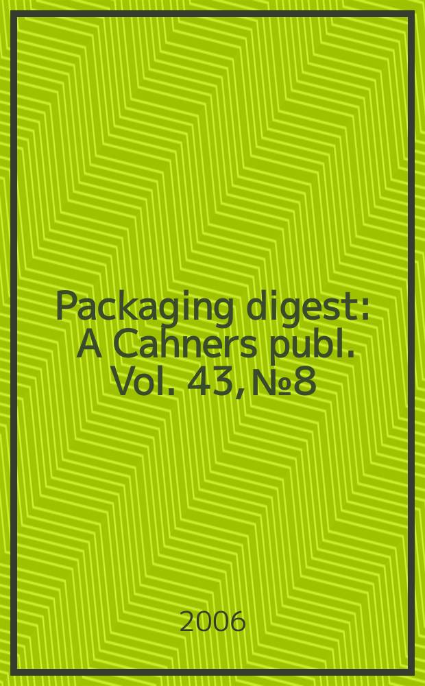 Packaging digest : A Cahners publ. Vol. 43, № 8