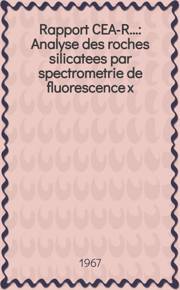 Rapport CEA-R.. : Analyse des roches silicatees par spectrometrie de fluorescence x