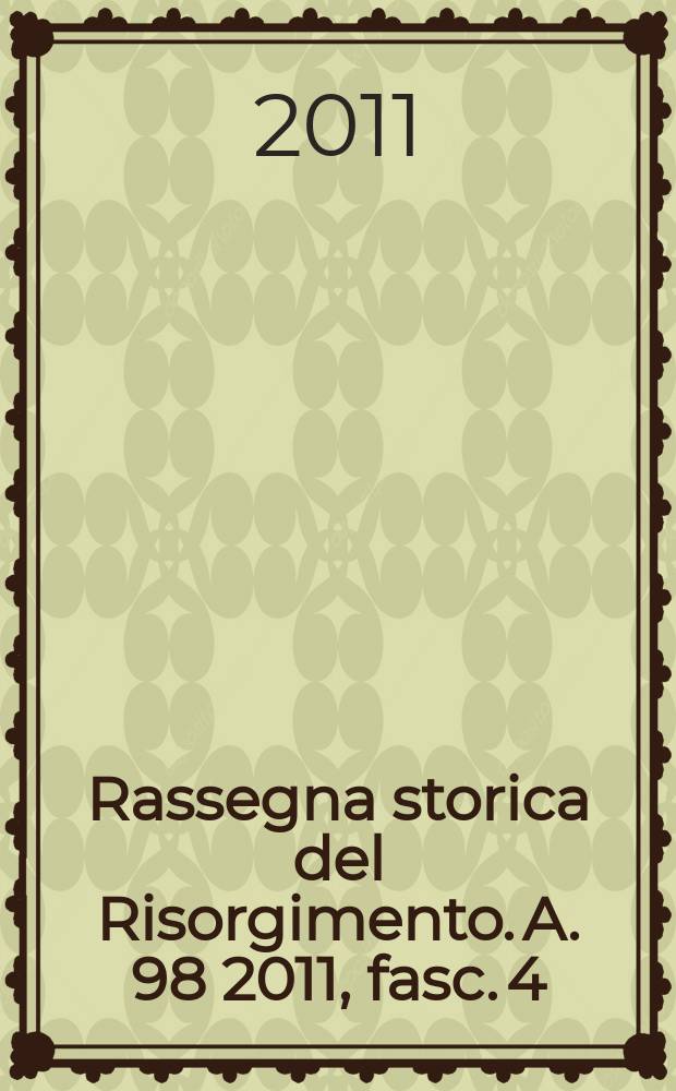 Rassegna storica del Risorgimento. A. 98 2011, fasc. 4