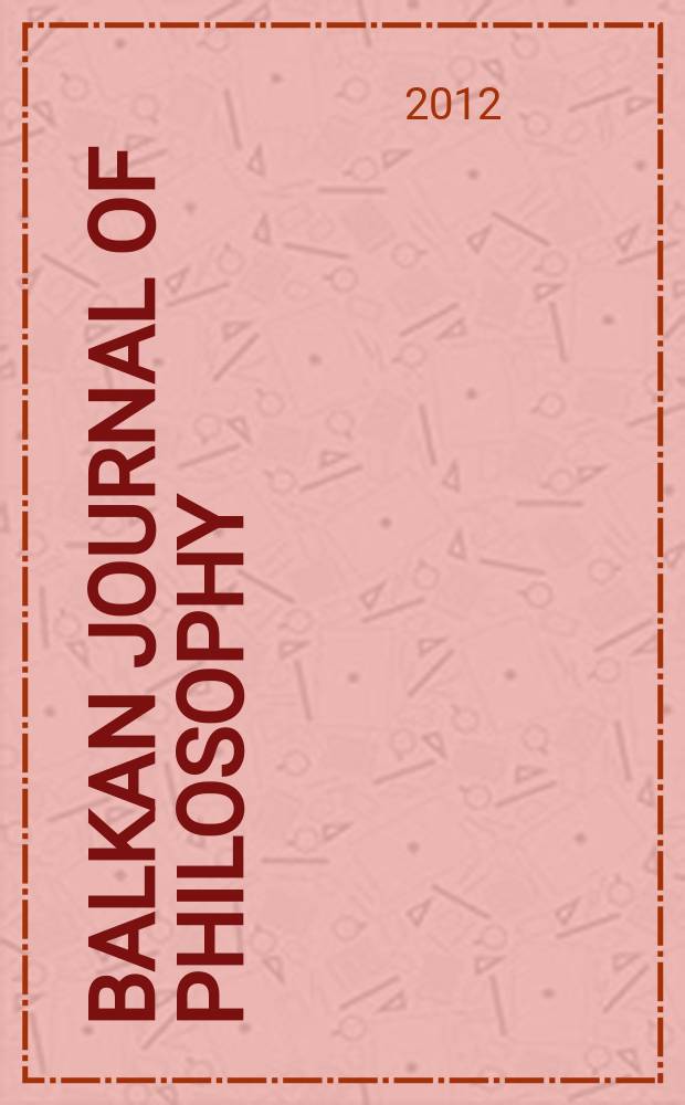 Balkan journal of philosophy : BJP. Vol. 4, № 1
