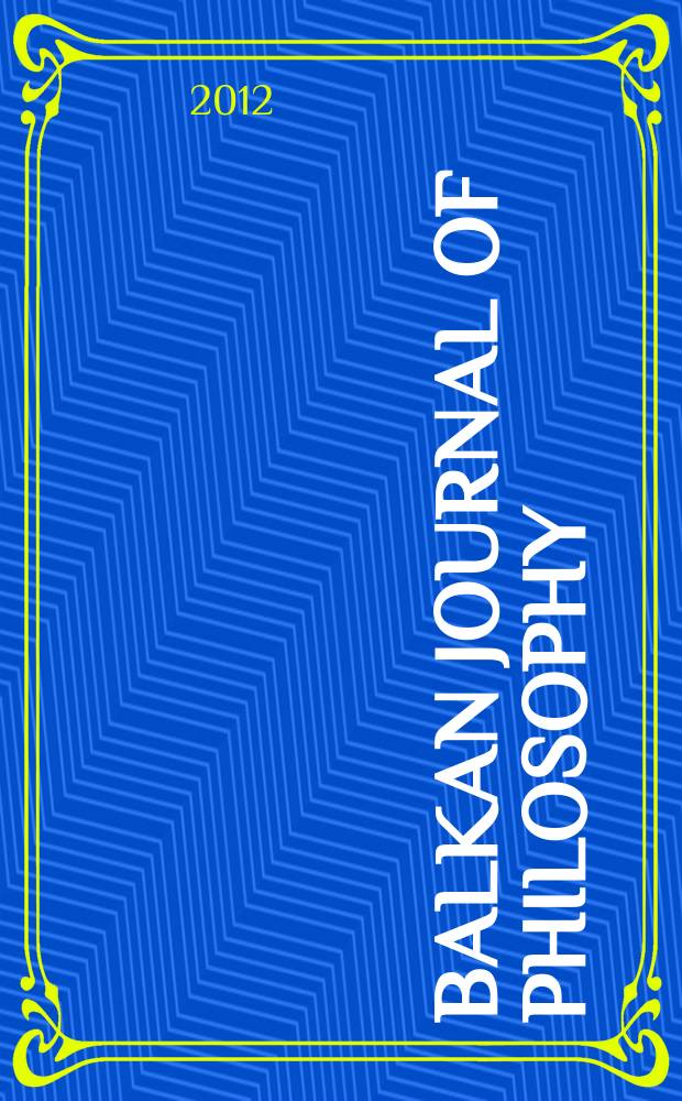 Balkan journal of philosophy : BJP. Vol. 4, № 2