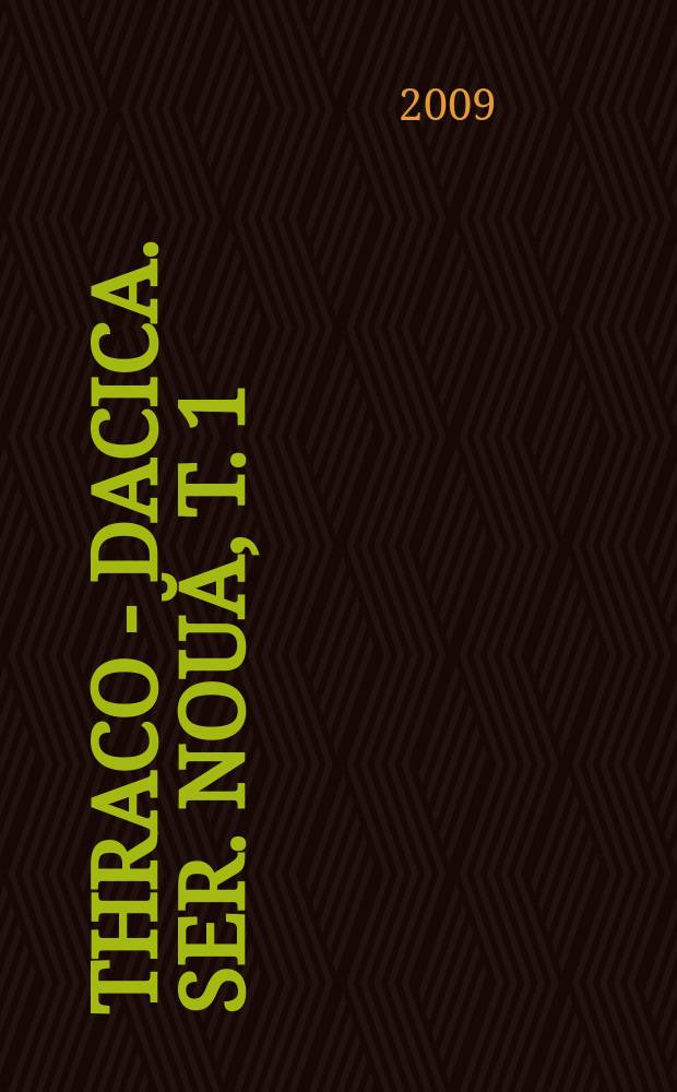 Thraco - Dacica. Ser. nouă, t. 1 (24), №1/2