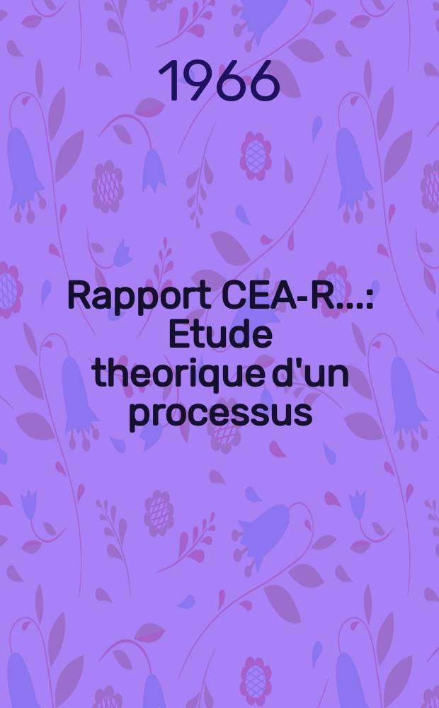 Rapport CEA-R.. : Etude theorique d'un processus