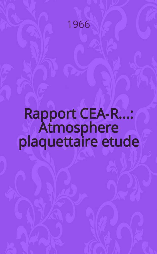 Rapport CEA-R.. : Atmosphere plaquettaire etude