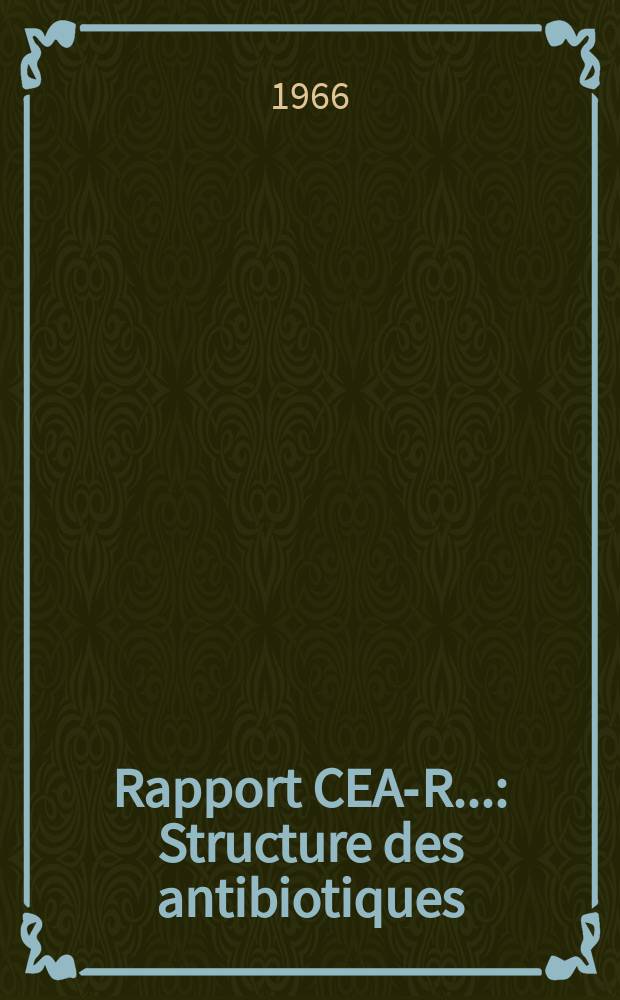 Rapport CEA-R.. : Structure des antibiotiques
