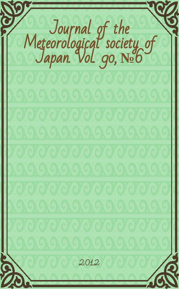 Journal of the Meteorological society of Japan. Vol. 90, № 6