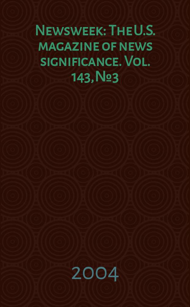 Newsweek : The U.S. magazine of news significance. Vol. 143, № 3