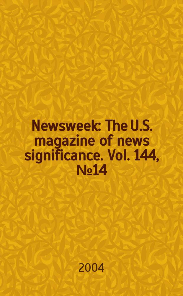Newsweek : The U.S. magazine of news significance. Vol. 144, № 14