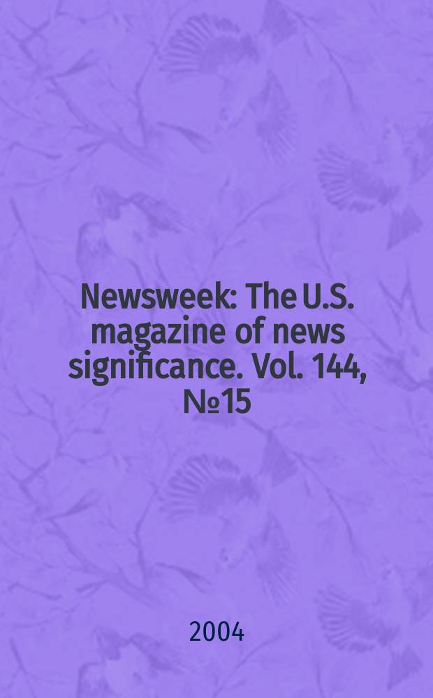 Newsweek : The U.S. magazine of news significance. Vol. 144, № 15