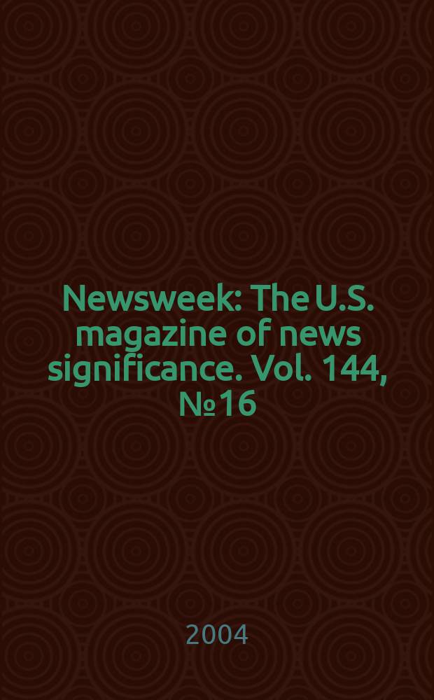 Newsweek : The U.S. magazine of news significance. Vol. 144, № 16