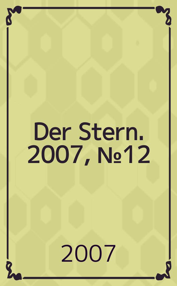 Der Stern. 2007, № 12