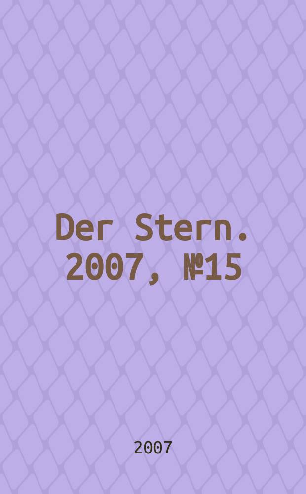 Der Stern. 2007, № 15