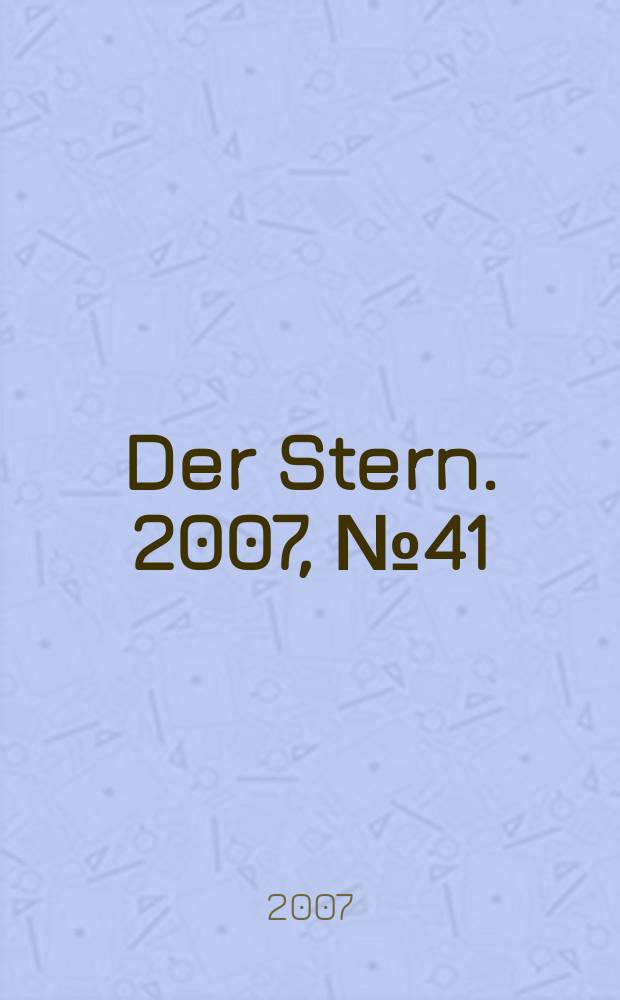 Der Stern. 2007, № 41