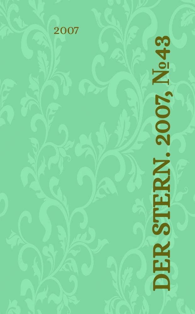 Der Stern. 2007, № 43