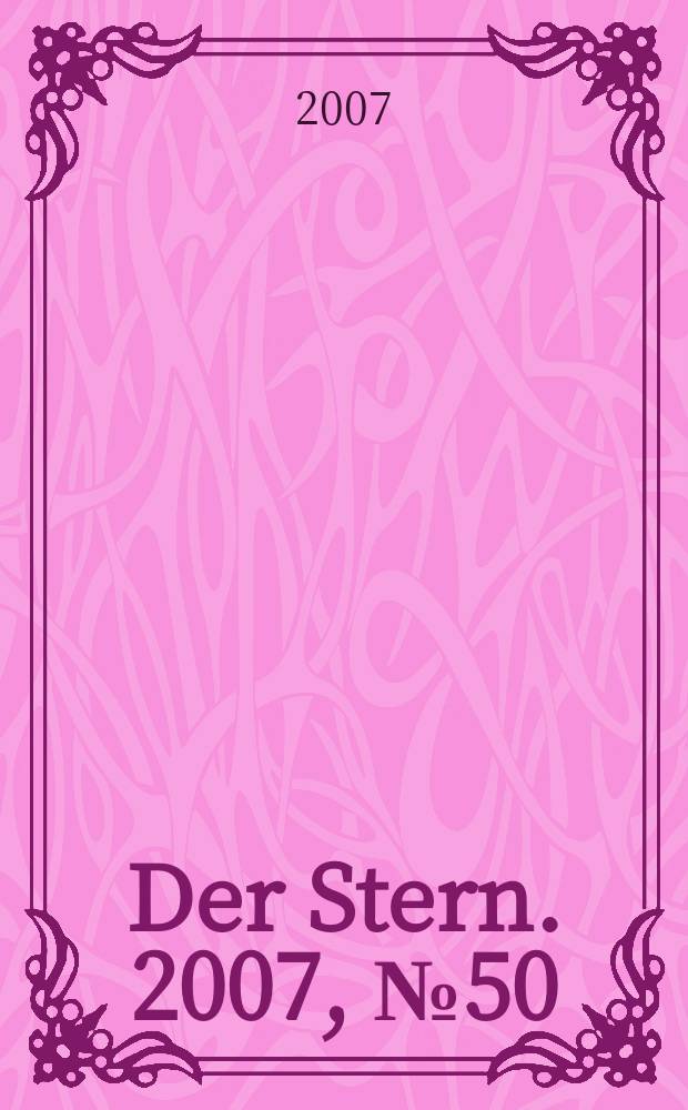 Der Stern. 2007, № 50