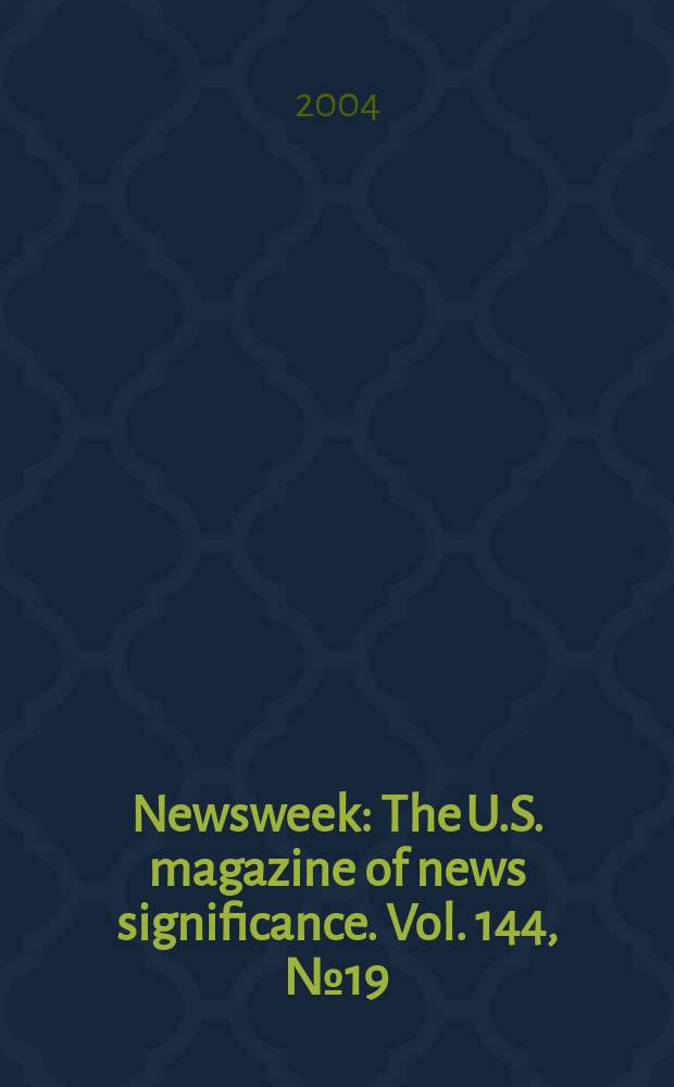 Newsweek : The U.S. magazine of news significance. Vol. 144, № 19