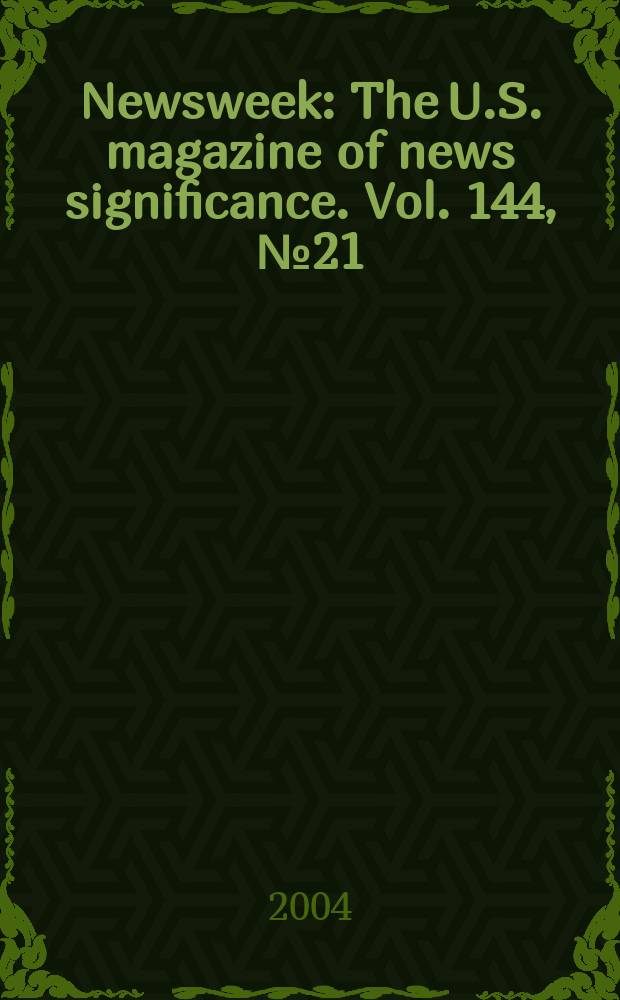 Newsweek : The U.S. magazine of news significance. Vol. 144, № 21
