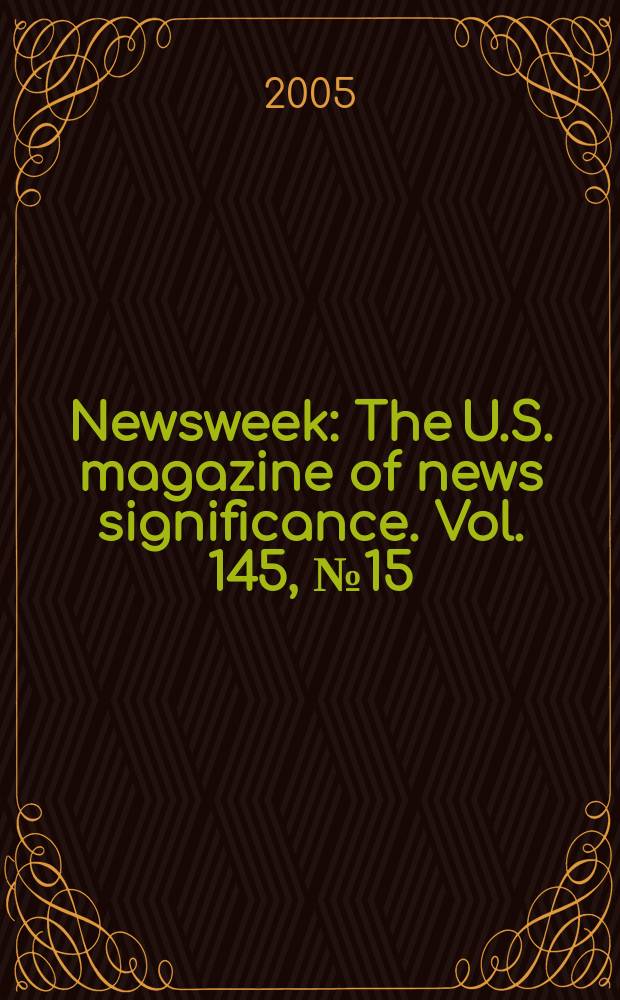 Newsweek : The U.S. magazine of news significance. Vol. 145, № 15