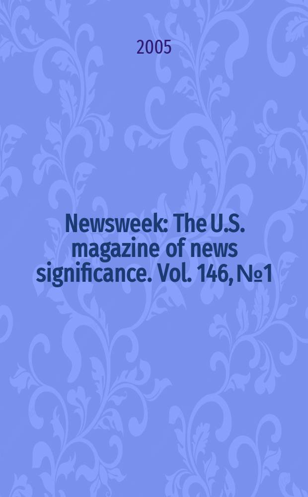 Newsweek : The U.S. magazine of news significance. Vol. 146, № 1