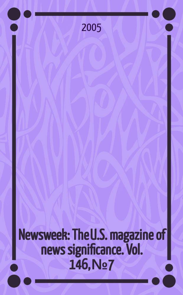 Newsweek : The U.S. magazine of news significance. Vol. 146, № 7
