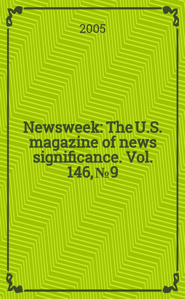 Newsweek : The U.S. magazine of news significance. Vol. 146, № 9