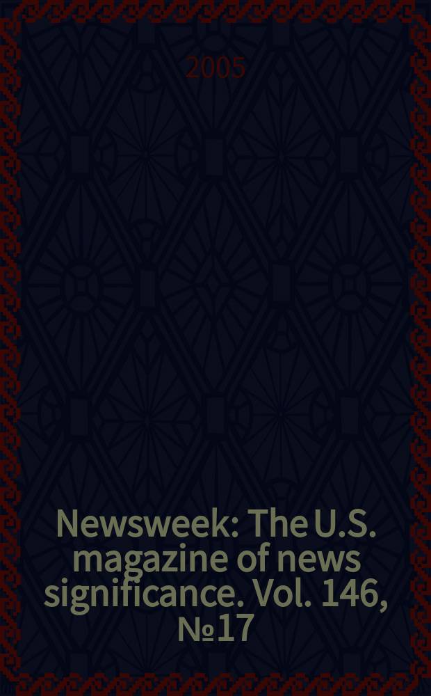 Newsweek : The U.S. magazine of news significance. Vol. 146, № 17