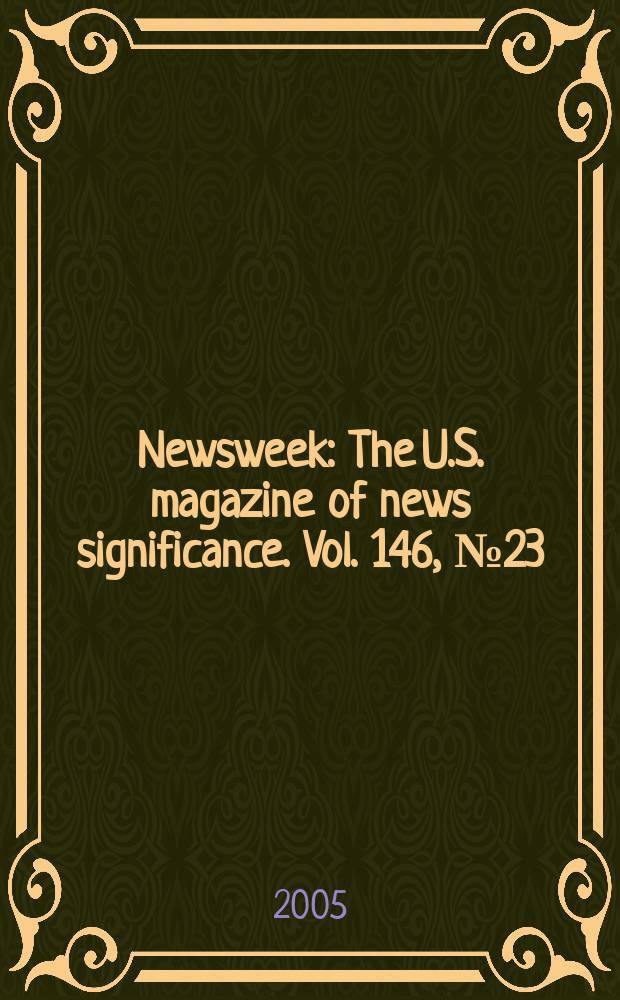 Newsweek : The U.S. magazine of news significance. Vol. 146, № 23