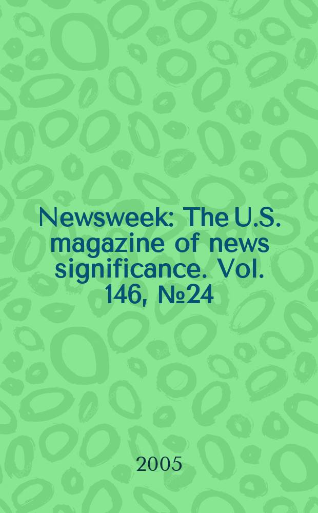 Newsweek : The U.S. magazine of news significance. Vol. 146, № 24