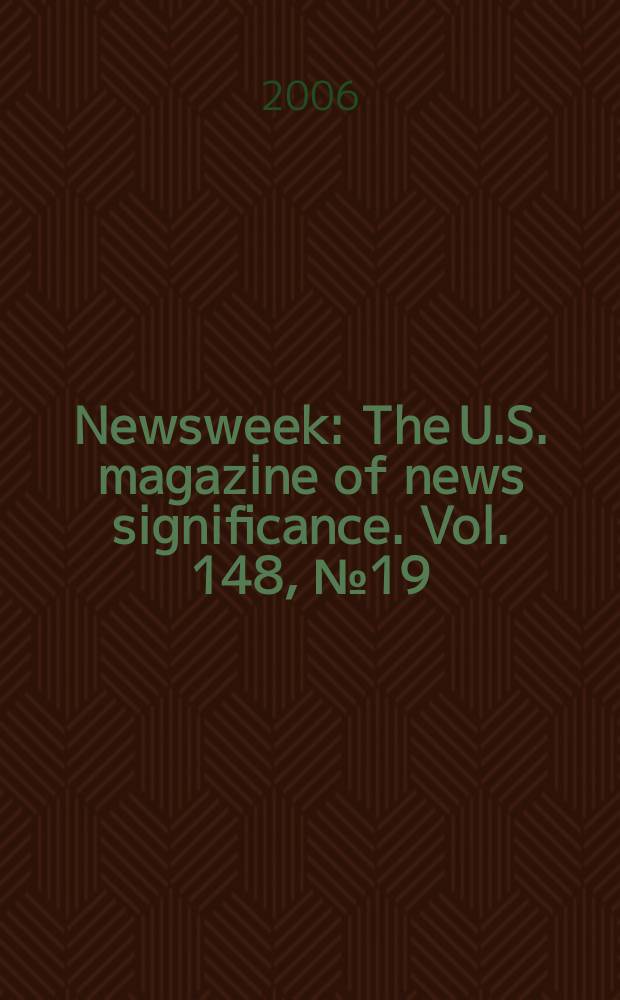 Newsweek : The U.S. magazine of news significance. Vol. 148, № 19