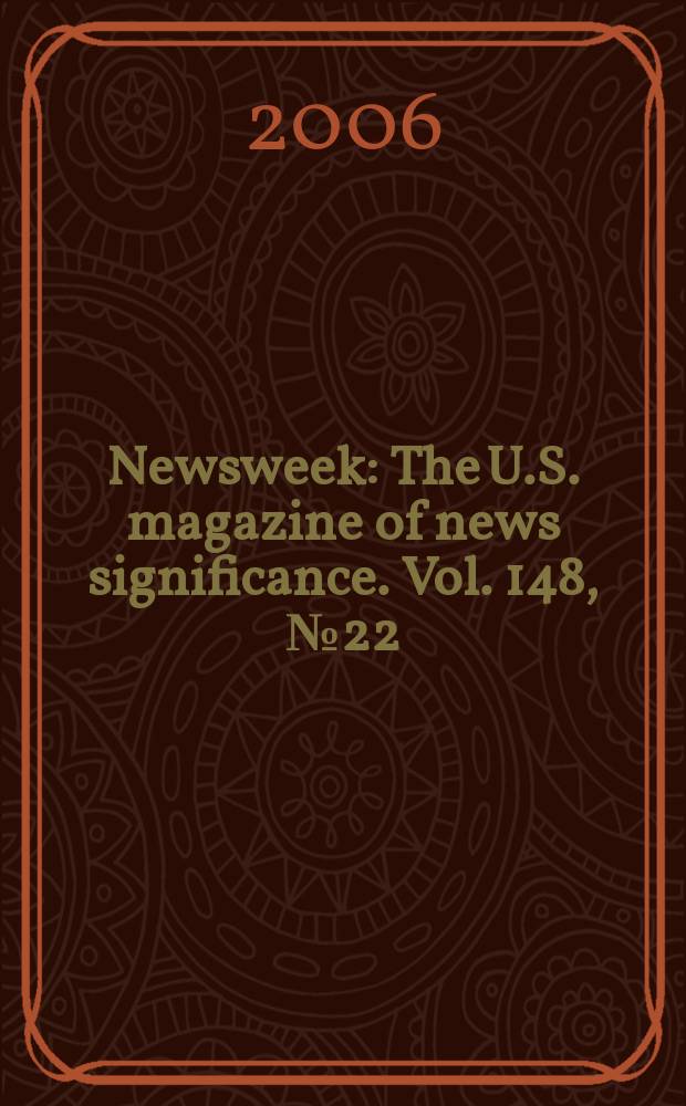 Newsweek : The U.S. magazine of news significance. Vol. 148, № 22