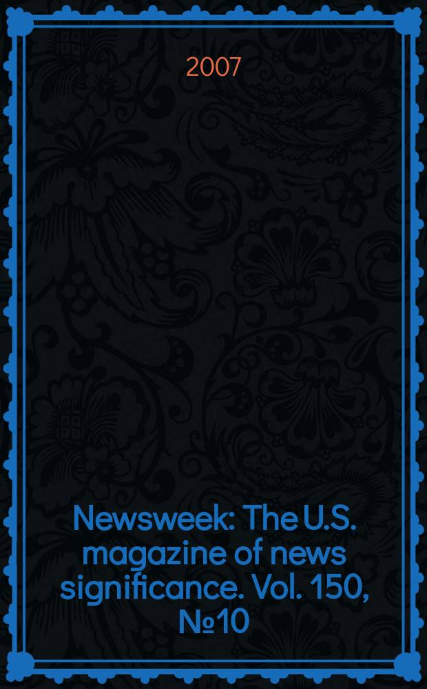 Newsweek : The U.S. magazine of news significance. Vol. 150, № 10