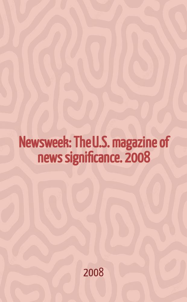 Newsweek : The U.S. magazine of news significance. 2008: spec. ed. : Issues 2008
