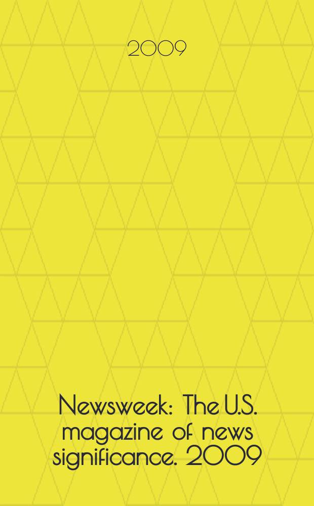 Newsweek : The U.S. magazine of news significance. 2009: spec. ed. : Issues 2009