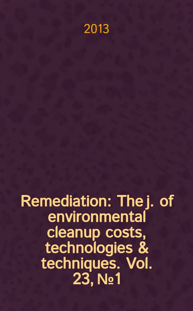 Remediation : The j. of environmental cleanup costs, technologies & techniques. Vol. 23, № 1