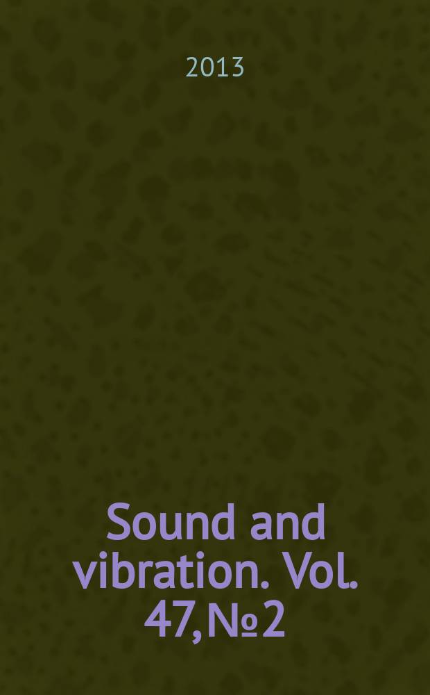 Sound and vibration. Vol. 47, № 2