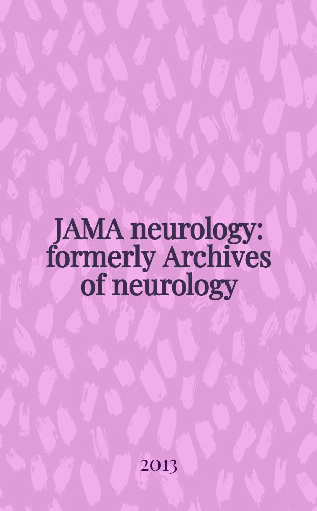 JAMA neurology : formerly Archives of neurology = Журнал Американской Медицинской Ассоциации по неврологии