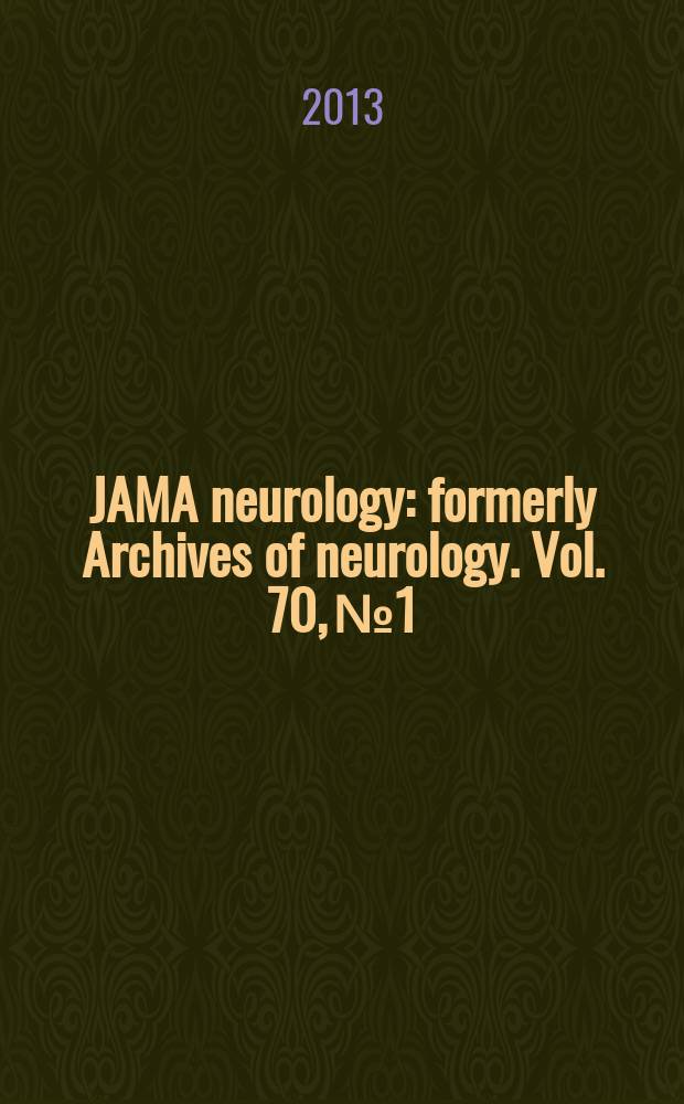 JAMA neurology : formerly Archives of neurology. Vol. 70, № 1