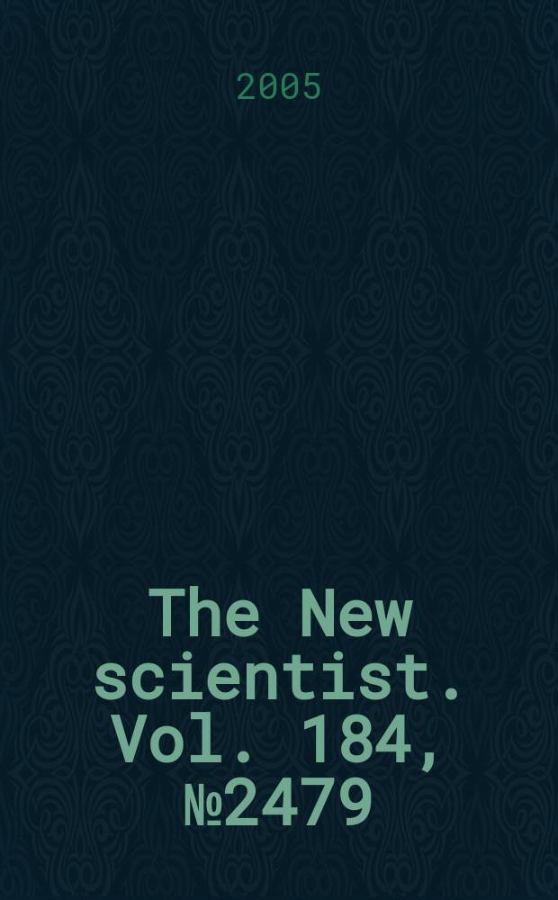 The New scientist. Vol. 184, № 2479/80 : 2004/2005