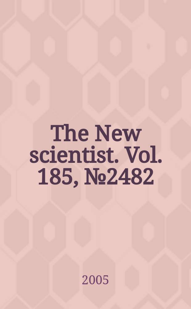 The New scientist. Vol. 185, № 2482