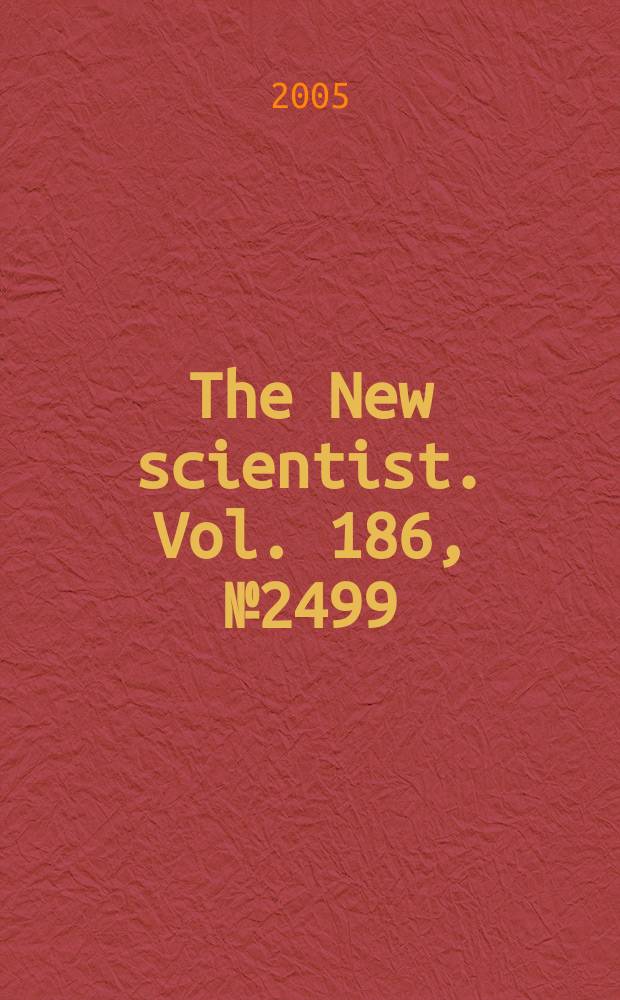 The New scientist. Vol. 186, № 2499