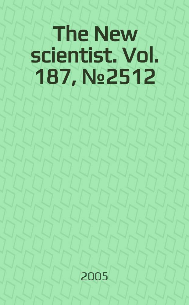 The New scientist. Vol. 187, № 2512